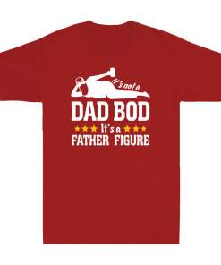 It's Not A Dad Bod It's A Father Figure Funny Fathers Day Gift Men's T Shirt Tee (4)