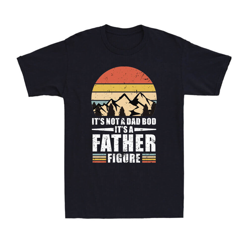 It’s Not A Dad Bod It’s A Father Figure Vintage Father’s Day Gift Men’s T-Shirt
