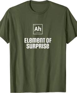 ah the element of surprise science chemistry periodic table shirt (2)