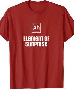 ah the element of surprise science chemistry periodic table shirt (4)