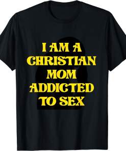 Christian Mom Oddly Specific Meme Sarcastic Weird Funny Shirt