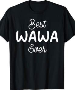 funny mothers day shirts wawa shirt Best Wawa Ever cute wawa Shirt