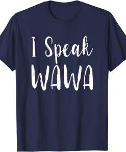 I Speak Wawa Funny Shirt