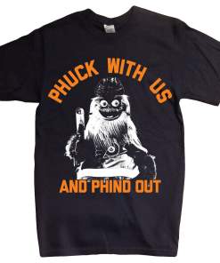 Phuck With Us And Phind Out – Tshirt. Gritty