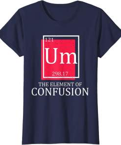 table of elements um confusion funny periodic table chemist shirt (3)