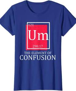 table of elements um confusion funny periodic table chemist shirt (5)