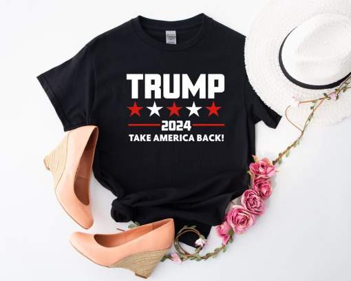 Trump 2024 Shirt, Take America Back Trump,President Trump Tshirt,Make Liberals Cry Shirt