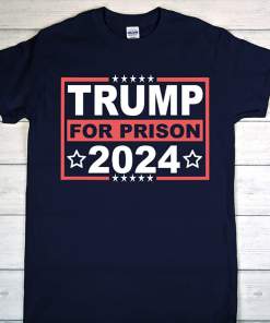 trump for prison 2024 t shirt trump go to jail tee political humor t shirt trump in jail outfit