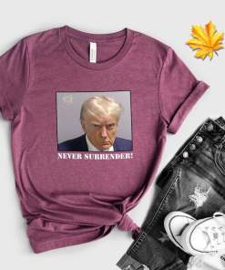 trump never surrender shirt donald trump shirt president shirt 2024 shirt (2)