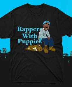 Tupac Rappers With Puppies Shirt Rappers With Puppies shirt