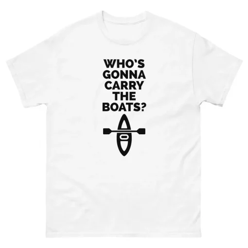 Who’s gonna carry the boats t-shirt, running t-shirt, Motivation t-shirt
